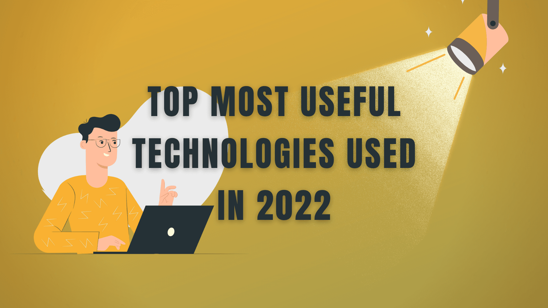 Top most useful technologies used in 2022